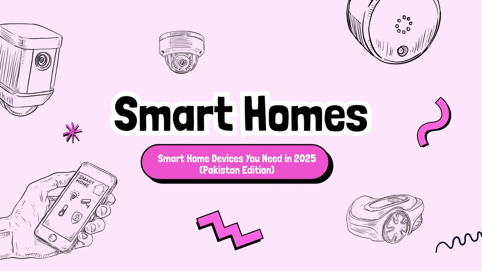 Smart Home Devices You Need in 2025 (Pakistan Edition)