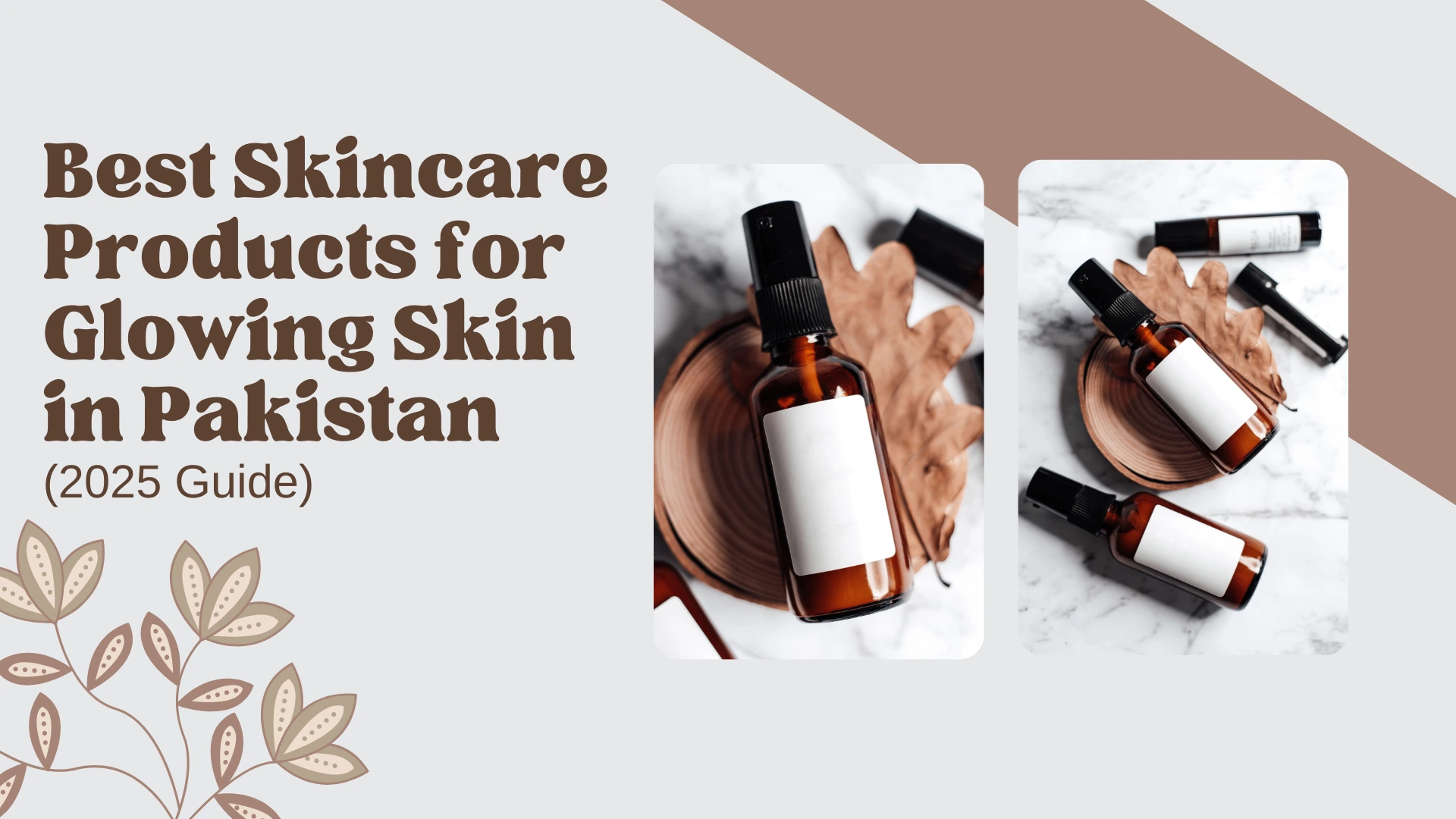 Best Skincare Products for Glowing Skin in Pakistan (2025 Guide)